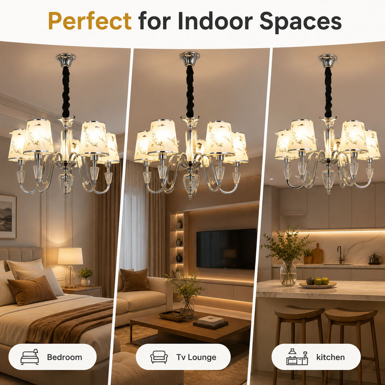 Chandelier shown in a bedroom, TV lounge, and kitchen setting with text 'Perfect for Indoor Spaces'.