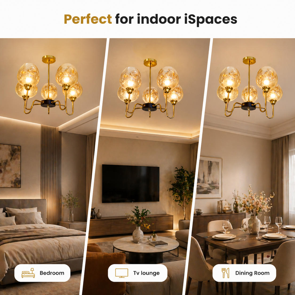 Chandelier in various indoor settings including bedroom, TV lounge, and dining room.