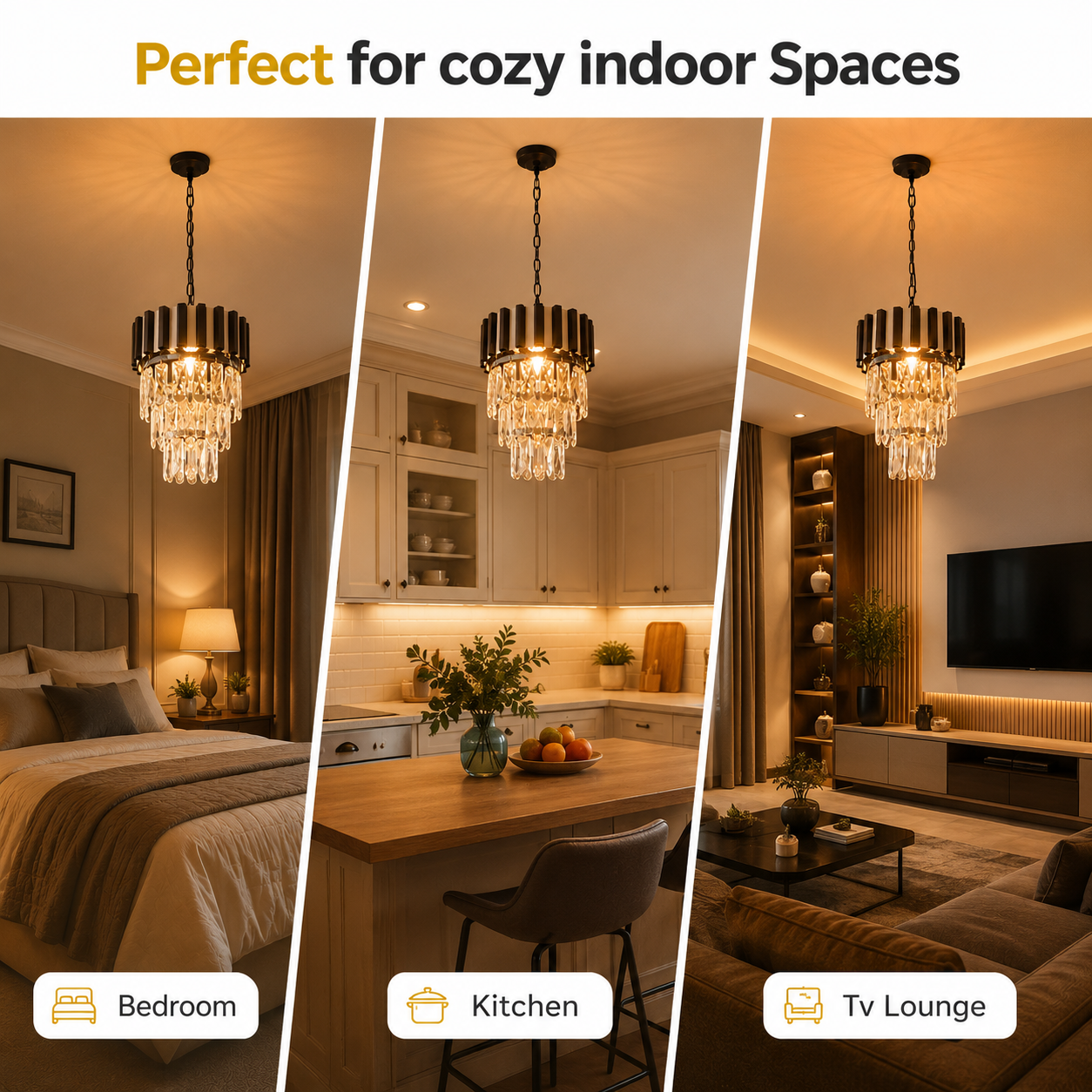 Chandelier in a bedroom, kitchen, and TV lounge with text 'Perfect for cozy indoor spaces'.